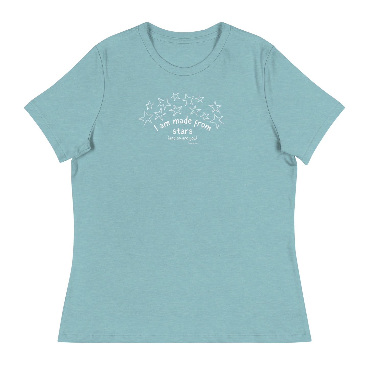 I AM MADE FROM STARS (and so are you) Women’s T-shirt