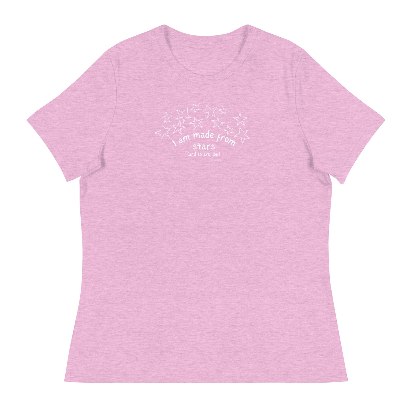 I AM MADE FROM STARS (and so are you) Women’s T-shirt
